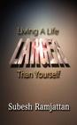 Living a Life Larger Than Yourself By Subesh Ramjattan Cover Image