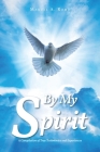 By My Spirit: A Compilation of True Testimonies and Experiences Cover Image