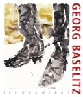 Georg Baselitz. 100 Drawings: From the Beginning until the Present By Colin B. Bailey (Editor), Klaus Albrecht Schröder (Editor), Antonia Hoerschelmann (Contributions by), Isabelle Dervaux (Contributions by) Cover Image
