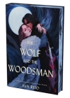 The Wolf and the Woodsman Deluxe Collector's Edition: A Novel By Ava Reid Cover Image