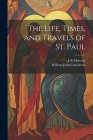 The Life, Times, and Travels of St. Paul Cover Image