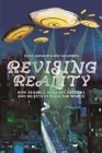 Revising Reality: How Sequels, Remakes, Retcons, and Rejects Explain the World By Chris Gavaler, Nat Goldberg Cover Image