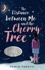 The Distance between Me and the Cherry Tree By Paola Peretti, Denise Muir (Translated by) Cover Image