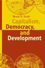 Capitalism: Its Origins and Evolution as a System of Governance By Bruce R. Scott Cover Image