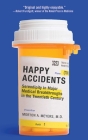 Happy Accidents: Serendipity in Major Medical Breakthroughs in the Twentieth Century By Morton A. Meyers Cover Image