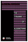 The Tyranny of Algorithms: Freedom, Democracy, and the Challenge of AI Cover Image