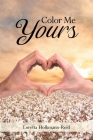 Color Me Yours By Loretta Holkmann-Reid Cover Image