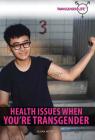 Health Issues When You're Transgender (Transgender Life) By Susan Meyer Cover Image