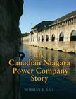 The Canadian Niagara Power Company Story By Norman R. Ball Cover Image