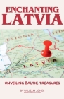 Enchanting Latvia: Unveiling Baltic Treasures Cover Image