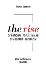 The Rise of National Populism and Democratic Socialism: What Our Response Should Be By Thomas Donelson Cover Image