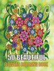 50 Beautiful Flowers Coloring Book: Adult Coloring Book Featuring 50 Beautiful Flower Designs for Stress Relief, Relaxation, and Creativity By Kr Print House Cover Image