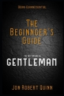 Being Quinnessential: A Beginner's Guide to Becoming a Gentleman Cover Image