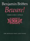 Beware: Three Early Songs (Faber Edition) By Benjamin Britten (Composer) Cover Image