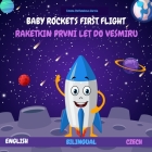 Baby Rocket's First Flight: Raketkin první let do vesmíru By Simona Stefanakova Garcia Cover Image