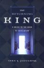The Returning King: A Guide to the Book of Revelation By Vern S. Poythress Cover Image