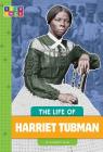 The Life of Harriet Tubman (Sequence Change Maker Biographies) By Elizabeth Raum Cover Image