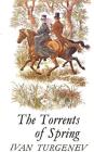 The Torrents Of Spring By Ivan Sergeevich Turgenev Cover Image