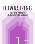 Downsizing: The 5-Step Method for Life Transitions Big and Small Cover Image