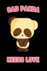 Sad Panda Needs Love: Panda Bear Notebook By I. Love Pandas Ok Cover Image