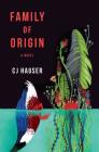 Family of Origin: A Novel By CJ Hauser Cover Image