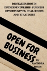 Digitalization in Entrepreneurship: Business Opportunities, Challenges and Strategies By Ravindra Singh Cover Image