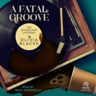 A Fatal Groove By Olivia Blacke, Nicol Zanzarella (Read by) Cover Image
