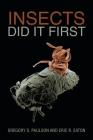 Insects Did It First By Gregory S. Paulson, Eric R. Eaton Cover Image