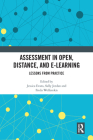 Assessment in Open, Distance, and e-Learning: Lessons from Practice By Jessica Evans (Editor), Sally Jordan (Editor), Freda Wolfenden (Editor) Cover Image