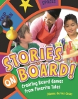 Stories on Board! Creating Board Games from Favorite Tales Cover Image