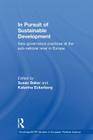 In Pursuit of Sustainable Development: New governance practices at the sub-national level in Europe (Routledge/ECPR Studies in European Political Science) By Susan Baker (Editor), Katarina Eckerberg (Editor) Cover Image