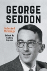 George Seddon: Selected Writings By Andrea Gaynor Cover Image