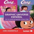 Graphic Universe Español: CICI: Un Cuento de Hada (CICI: A Fairy's Tale) By Cori Doerrfeld, Book Buddy Digital Media (Read by) Cover Image