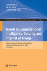 Trends in Computational Intelligence, Security and Internet of Things: Third International Conference, Iccisiot 2020, Tripura, India, December 29-30, (Communications in Computer and Information Science #1358) Cover Image