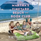 The Martha's Vineyard Beach and Book Club By Martha Hall Kelly, Martha Hall Kelly (Read by), Mia Hutchinson-Shaw (Read by) Cover Image