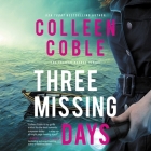 Three Missing Days By Colleen Coble, Devon O'Day (Read by) Cover Image