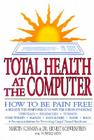 Total Health at the Computer: A How-To Guide to Saving Your Eyes and Body at the Vdt Screen in 3 Minutes a Day By Ernest Loewenstein, Martin Sussman (With), Howard Sann (With) Cover Image