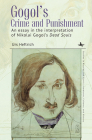 Gogol's Crime and Punishment: An Essay in the Interpretation of Nikolai Gogol's Dead Souls (Studies in Russian and Slavic Literatures) By Urs Heftrich, Joseph Swann (Translator) Cover Image