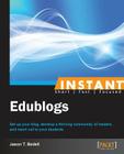 Instant Edublogs By Jason T. Bedell Cover Image