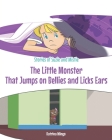 The Little Monster That Jumps on Bellies and Licks Ears By Katrina Wingo Cover Image