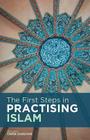 The First Steps in Practising Islam By Omar Subedar Cover Image