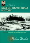 A Guide to Oregon South Coast History: Traveling the Jedediah Smith Trail By Nathan Douthit Cover Image