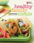 American Heart Association Healthy Family Meals: 150 Recipes Everyone Will Love: A Cookbook Cover Image