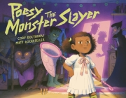 Poesy the Monster Slayer By Cory Doctorow, Matt Rockefeller (Illustrator) Cover Image