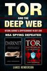 Tor and the Deep Web: Bitcoin, DarkNet & Cryptocurrency (2 in 1 Book) 2017-18: NSA Spying Defeated Cover Image