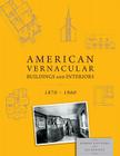 American Vernacular: Buildings and Interiors, 1870-1960 Cover Image