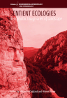 Sentient Ecologies: Xenophobic Imaginaries of Landscape (Environmental Anthropology and Ethnobiology #31) By Alexandra Coțofană (Editor), Hikmet Kuran (Editor) Cover Image