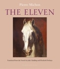 The Eleven By Pierre Michon, Elizabeth Deshays (Translated by), Jody Gladding (Translated by) Cover Image