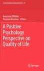 A Positive Psychology Perspective on Quality of Life (Social Indicators Research #51) By Anastasia Efklides (Editor), Despina Moraitou (Editor) Cover Image