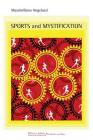 Sports and Mystification By Massimiliano Angelucci Cover Image
